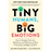 Tiny Humans, Big Emotions: How to Navigate Tantrums, Meltdowns, and Defiance to Raise Emotionally Intelligent Children
