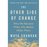 The Other Side of Change: Who We Become When Life Makes Other Plans